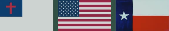 Christian Flag, USA Flag, Texas Flag